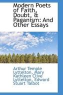 Modern Poets Of Faith, Doubt, & Paganism di Arthur Temple Lyttelton edito da Bibliolife