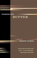 Spinning Into Butter: A Play di Rebecca Gilman edito da FABER & FABER