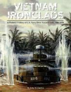 Vietnam Ironclads di #Carrico,  John M. edito da John M Carrico