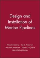 Design and Installation of Marine Pipelines di Mikael W. Braestrup edito da Wiley-Blackwell