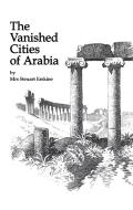 Vanished Cities Of Arabia di Steuart Erskine edito da Routledge