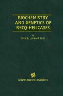Biochemistry and Genetics of Recq-Helicases di David B. Lombard edito da SPRINGER NATURE