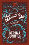 Your Magickal Cat: Feline Magick, Lore, and Worship di Gerina Dunwich edito da KENSINGTON PUB CORP