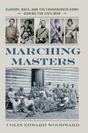 Marching Masters di Colin Edward Woodward edito da University of Virginia Press