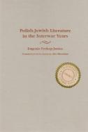 Polish-Jewish Literature in the Interwar Years di Eugenia Prokop-Janiec edito da SYRACUSE UNIV PR