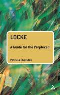 Locke: A Guide for the Perplexed di Patricia Sheridan edito da BLOOMSBURY 3PL