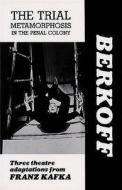 The Trial: Metamorphosis: In The Penal Colony di Franz Kafka, Steven Berkoff edito da Amber Lane Press Ltd