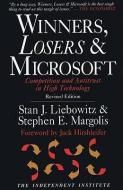 Winners, Losers & Microsoft di Stan J. Liebowitz edito da Independent Institute