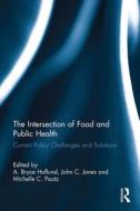 The Intersection Of Food And Public Health edito da Taylor & Francis Ltd