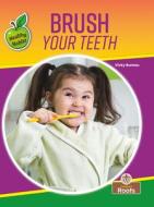 Brush Your Teeth di Vicky Bureau edito da CRABTREE ROOTS