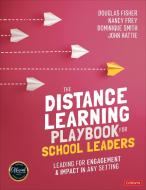 The Distance Learning Playbook for School Leaders: Leading for Engagement and Impact in Any Setting di Douglas Fisher, Nancy Frey, Dominique B. Smith edito da CORWIN PR INC