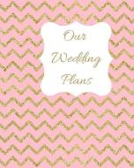 Our Wedding Plans: Complete Wedding Planning Guide to Help the Bride & Groom Organize Their Big Day. Gold Sparkly Zig Za di Lilac House edito da INDEPENDENTLY PUBLISHED