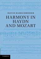 Harmony in Haydn and Mozart di David Damschroder edito da Cambridge University Press
