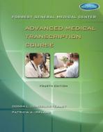 Forrest General Medical Center Advanced Medical Transcription Course: With Audio Transcription Printed Access Card di Donna L. Conerly-Stewart, Patricia Ireland edito da CENGAGE LEARNING