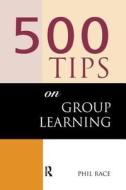 500 Tips On Group Learning di Sally Brown edito da Taylor & Francis Ltd