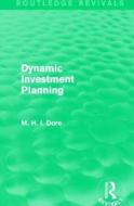 Dynamic Investment Planning di Mohammed H. Dore edito da Taylor & Francis Ltd