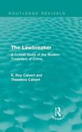 The Lawbreaker di E. Roy Calvert, Theodora Calvert edito da Taylor & Francis Ltd
