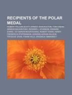 Recipients Of The Polar Medal: Robert Fa di Books Llc edito da Books LLC, Wiki Series