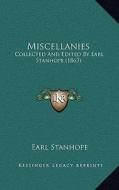Miscellanies: Collected and Edited by Earl Stanhope (1863) edito da Kessinger Publishing