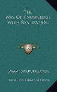 The Way of Knowledge with Realization di Swami Swarupananda edito da Kessinger Publishing