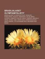 Brasilialaiset Olympiamitalistit: Brasil di L. Hde Wikipedia edito da Books LLC, Wiki Series