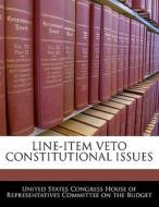 Line-item Veto Constitutional Issues edito da Bibliogov