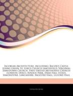 Jacobean Architecture, Including: Bacon' di Hephaestus Books edito da Hephaestus Books