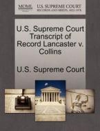 U.s. Supreme Court Transcript Of Record Lancaster V. Collins edito da Gale Ecco, U.s. Supreme Court Records