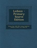 Leibniz di Jean Baruzi, Gottfried Wilhelm Leibniz edito da Nabu Press