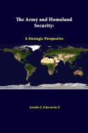 The Army and Homeland Security di Antulio J. Echevarria Ii, Strategic Studies Institute edito da Lulu.com