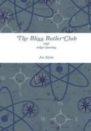 The Bliss Butler Club di Jim Shelp edito da Lulu.com