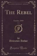 The Rebel, Vol. 4 di Unknown Author edito da Forgotten Books