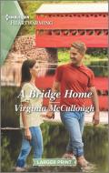 A Bridge Home: A Clean Romance di Virginia Mccullough edito da HARLEQUIN SALES CORP