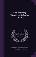 The Saturday Magazine, Volumes 24-25 edito da Palala Press