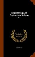 Engineering And Contracting, Volume 47 di Anonymous edito da Arkose Press