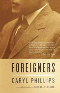 Foreigners di Caryl Phillips edito da VINTAGE