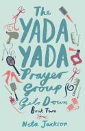The Yada Yada Prayer Group Gets Down di Neta Jackson edito da THOMAS NELSON PUB