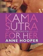 Kama Sutra Sexual Positions For Him And For Her di Anne Hooper edito da Dorling Kindersley Ltd