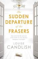 The Sudden Departure of the Frasers di Louise Candlish edito da Penguin Books Ltd