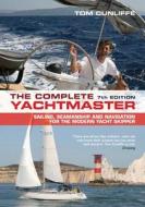 The Complete Yachtmaster di Tom Cunliffe edito da Bloomsbury Publishing Plc