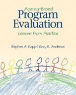 Agency-Based Program Evaluation di Stephen A. Kapp edito da SAGE Publications, Inc