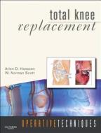 Total Knee Replacement di W. Norman Scott, Arlen D. Hanssen edito da Elsevier - Health Sciences Division