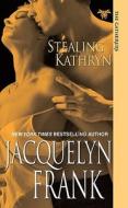 Stealing Kathryn di Jacqueline Frank edito da Kensington Publishing