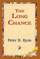 The Long Chance di Peter B. Kyne edito da 1st World Library - Literary Society
