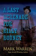 A Last Serenade for Billy Bonney di Mark Warren edito da Gale, a Cengage Group