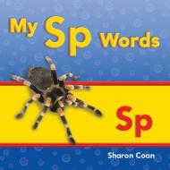 My Sp Words (More Consonants, Blends, and Digraphs) di Sharon Coan edito da SHELL EDUC PUB