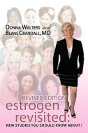 Estrogen Revisited: Lifelong & Fearless di Donna Walters, Blane Crandall edito da AUTHORHOUSE