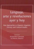 Lenguaje, Arte Y Revoluciones Ayer Y Hoy edito da Cambridge Scholars Publishing