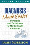 Diagnosis Made Easier, Second Edition di James Morrison edito da Guilford Publications