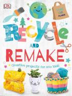 Recycle and Remake: Creative Projects for Eco Kids di Dk edito da DK PUB